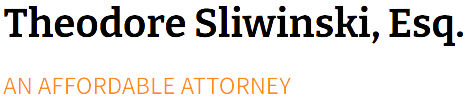 Theodore Sliwinski, Esq. | An Affordable Attorney